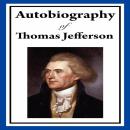 Autobiography of Thomas Jefferson Audiobook