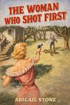 The Woman Who Shot First: A Classic Western Audiobook