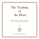 The Teaching of the Heart: Volume V - The Fiery Hierarchy Audiobook