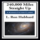 240,000 Miles Straight Up Audiobook