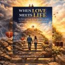 When Love Meets Life: The Marriage Stages No One Warned You About Audiobook