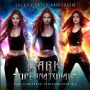 Dark Supernaturals: The Complete Series Books 1-3 Audiobook