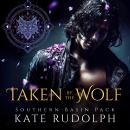 Taken by the Wolf: Enemies to Lovers Witch/Shifter Romance Audiobook