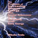 The Problem of Increasing Human Energy, With Special References to the Harnessing of the Sun’s Energy Audiobook