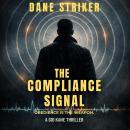 The Compliance Signal: Obedience Is The Weapon. Audiobook