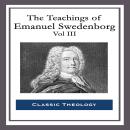 The Teachings of Emanuel Swedenborg: Vol III Audiobook