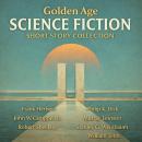 Golden Age Science Fiction Short Story Collection: Missing Link, Pygmalion's Spectacles, The Metal Horde, Planet of Dread, The Aliens, Beyond Lies the Wub, Beside Still Waters, and Project Hush Audiobook