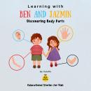 Learning with Ben and Jazmin: Discovering Body Parts Audiobook