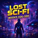 Lost Sci-Fi Books 326 thru 330: Spacefront Disasters, Alien Worlds and Impossible Odds Audiobook