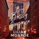 Big Bossy Surprise: A Billionaire Boss Surprise Baby Romance Audiobook