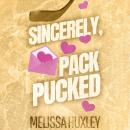 Sincerely, Pack Pucked Audiobook