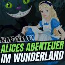 [German] - Alices Abenteuer im Wunderland Audiobook