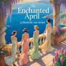 The Enchanted April: Italy Classic Novel Audiobook