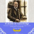 [Spanish] - El alcalde de Casterbridge | Spanish Version of The Mayor of Casterbridge Audiobook