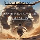 Josh Anvil and the Unbreakable Bonds Audiobook