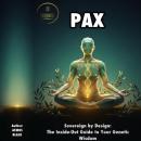 PAX - Sovereign by Design: The Inside-Out Guide to Your Genetic Wisdom Audiobook