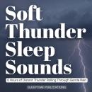 Soft Thunder Sleep Sounds: 5 Hours of Distant Thunder Rolling Through Gentle Rain Audiobook