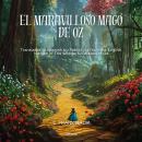 [Spanish] - El maravilloso Mago de Oz | Spanish Version of The Wonderful Wizard of Oz Audiobook