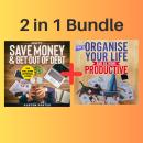 2 in 1 Bundle: How To Save Money & Get Out Of Debt + How To Organise Your Life And Be More Productive Audiobook