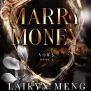 Marry Money: An Accidental Marriage Billionaire Romance Audiobook