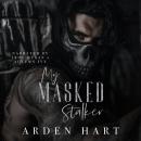 My Masked Stalker: A Dark Primal Romance Audiobook