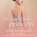 His Sugar Baby Princess: A Possessive Age Gap Instalove Novella Audiobook