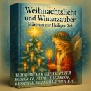 [German] - Weihnachtslicht und Winterzauber: Märchen zur heiligen Zeit Audiobook