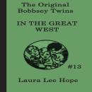 The Bobbsey Twins in the Great West Audiobook