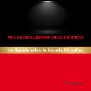 [Spanish] - Materialismo Dialéctico: Un Apunte sobre la Escuela Filosófica Audiobook