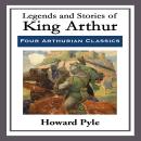 Legends and Stories of King Arthur Audiobook