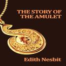 The Story of the Amulet Audiobook