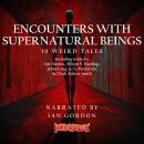 Encounters with Supernatural Beings: 10 Weird Tales Audiobook