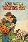 Love Under a Western Sky: A Western Romance Audiobook