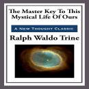 The Master Key To This Mystical Life Of Ours Audiobook