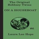 The Bobbsey Twins on a Houseboat Audiobook