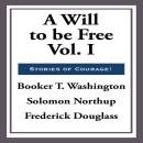 A Will to be Free, Vol. I Audiobook