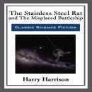 The Stainless Steel Rat and The Misplaced Battleship Audiobook