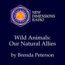 Wild Animals: Our Natural Allies Audiobook