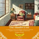 [French] - Une chambre à soi | French Version of A Room of One’s Own Audiobook
