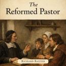 The Reformed Pastor: A Call to Faithful Shepherding Audiobook