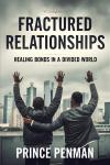 Fractured Relationships: Healing Bonds in a Divided World Audiobook