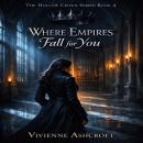 Where Empires Fall for You Audiobook