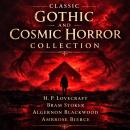 Classic Gothic and Cosmic Horror Collection: Medusa's Coil, Sand, The Garden of Survival, An Occurrence at Owl Creek Bridge, Dracula's Guest, Cool Air, He, and Shadow Over Innsmouth Audiobook
