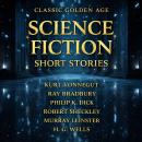 Classic Golden Age Science Fiction Short Stories: The Machine That Saved the World, Keep Your Shape, Jonah of the Jove-Run, Lazarus Come Forth, Of Withered Apples, Piper in the Woods, 2 B R 0 2 B, and The Star Audiobook