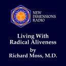 Living with Radical Aliveness Audiobook