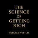 The Science of Getting Rich: (Original 1910 Edition): A timeless classic on the art and science of wealth creation Audiobook
