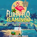 Flirty Flo Flamingo and the Deadly Eggnog: The Cozy Mystery Adventures of Flirty Flo and Pinky Sway - Book 1 Audiobook