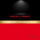 [Spanish] - Escuela Jónica: Un Apunte sobre el Movimiento Filosófico Audiobook