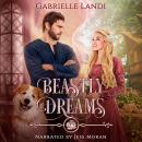 Beastly Dreams: A Cozy Fantasy Fairy Tale Retelling Audiobook