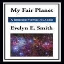 My Fair Planet Audiobook